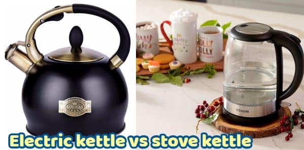 Electric kettle vs stove kettle